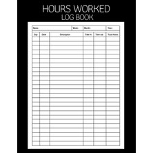 Meks Black Cover: Hours Worked Log Book Daily Timesheet Log Name Week Month Year Day Date Description Ti