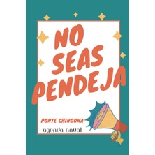Meks Independently Published No Seas Pendeja: Agenda Semanal - Weekly Journal In Spanish (Spanish Editio