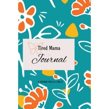 Meks Tired Mama Journal
