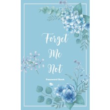 Meks Independently Published Forget Me Not Password Book: Internet Password Book With Alphabetical Tabs