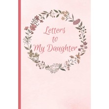 Meks Independently Published Letters To My Daughter: A Memory Keepsake Journal With 42 Prompts From Moth