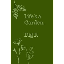 Mey İthalat Independently Published Note Book Life's A Garden Dig It: Blank Lined Note Book Garden Theme
