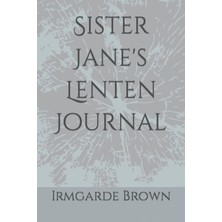 Meks Independently Published Sister Jane's Lenten Journal