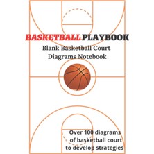 Meks Basketball Playbook Blank Basketball Court Diagrams Notebook: Over 100 Diagrams Per Page Of Basketb
