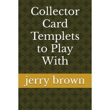 Meks Independently Published Collector Card Templets To Play With