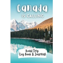 Meks Independently Published Canada Is Calling – Road Trip Log Book & Journal: To Remember Your Adventur