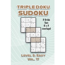 Meks Independently Published Triple Doku Sudoku 3 Grids Two 6 x 3 Overlaps Level 2: Easy Vol. 17: Play T