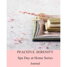 Meks Independently Published Peaceful Serenity Spa Day At Home Series - Journal 9
