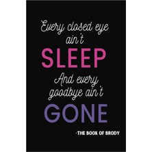 Meks Independently Published Every Closed Eye Ain't Sleep And Every Goodbye Ain't Gone Motivational Jour