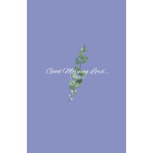 Meks The "good Morning Lord..." Journal