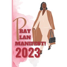 Meks Independently Published Pray, Plan, Manifest 2023 Planner: Weekly And Monthly Planner 2023-2024 Wit