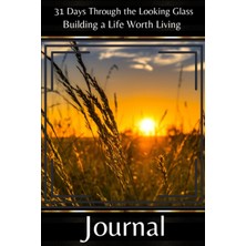 Meks Independently Published 31 Days Through The Looking Glass - Building A Life Worth Living Journal: M