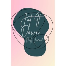 Mey İthalat Independently Published Jot It Down: Daily Goal Setting Journal