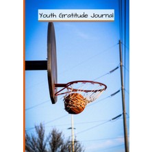 Meks Youth Gratitude Journal - Basketball: For Those Children In Upper Primary School (As In Grade 4, gr