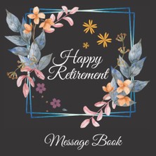 Meks Independently Published Happy Retirement Never Forget The Change You've Made: Keepsake, Gest Book,