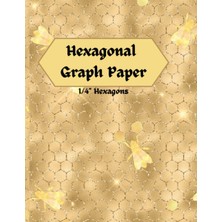 Valor Independently Published Hexagonal Graph Paper 1/4" Hexagons: -Golden Bees And Honeycomb Edition- Fo