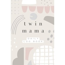 Valor Twin Mama Daily Log Book: Newborn Sleep, Feed, Change Tracker. Cute Baby Shower Gift For New Mother