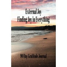 Mey İthalat External Joy: Finding Joy In Everything ( 90 Day Gratitude Journal)
