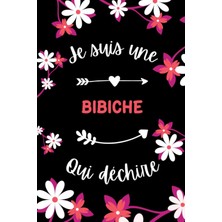 Mey İthalat Je Suis Une Bibiche Qui Déchire: Carnet De Notes Bibiche Humour - 110 Pages Lignées - Femme Cadeau Bibiche
