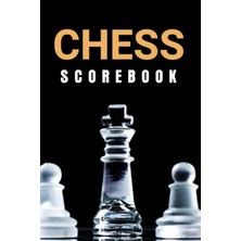 Mey İthalat Independently Published Chess Scorebook: Game Chess Score Notebook Move Recorder Log Track Your Chess Matches Score Pad Chess Tournament Log Chess Players Chess Notation Pad And Score Notebook