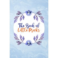 Mey İthalat The Book Of Little Pricks: Daily Glucose Level And Blood Pressure Tracker Journal Daily Weight, Symptom, Pain, Fatigue, Anxiety, Mood Tracker With Inspirational Quotes And More!