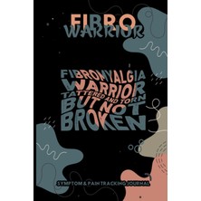 Mey İthalat Fibro Warrior-Fibromyalgia Warrior Tattered And Torn But Not Broken: Cool Symptom & Pain Tracking Journal For Fibromyalgia And Chronic Pain