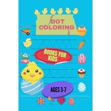 Mey İthalat Independently Published Dot Coloring Books For Kids Ages 3-7: 6 x 9 Po Nombre De Pages: 64