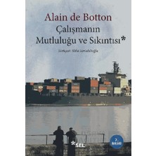 Sel / Çalışmanın Mutluluğu ve Sıkıntısı