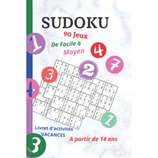 Mey İthalat Sudoku 90 Jeux: Sudoku 90 Jeux, De Très Facile À Moyenne Difficulté Débutant, À Partir De 14 Ans, Carnet D'activité Vacances (French Edition)