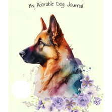 Mey İthalat Independently Published My Adorable Dog Journal: Dog Lover German Shepherd: Keepsake, Medical Record, Memory Book