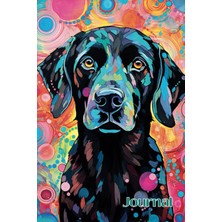 Mey İthalat Independently Published Pop Art Dogs: Labrador Retriever Journal: Vibrant Canine Companions To Chronicle Your Days