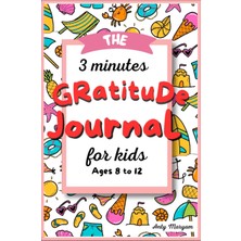 Mey İthalat Independently Published The 3 Minutes Gratitude Journal For Kids Ages 8 To 12: Embrace Joy, Cultivate Gratitude: A Fun And Interactive Journal For Kids Ages 8 To 12