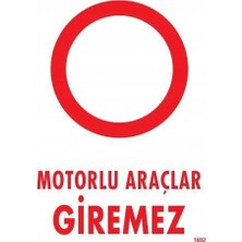 Artisan Cappadocia Mey Ithalat® Motorlu Araçlar Giremez Uyarı Levhası 25X35 KOD:1602