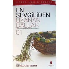 En Sevgiliden Uzanan Dallar 1: 120 Hadis-I Şerif Metni ve Tercümesi