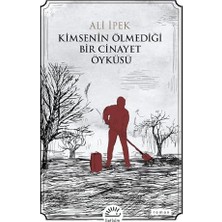 Kimsenin Ölmediği Bir Cinayet Öyküsü