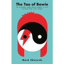 The Tao Of Bowie: 10 Lessons From David Bowie's Life To Help You Live Yours