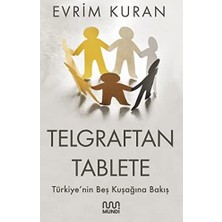 Telgraftan Tablete: Türkiye'nin Beş Kuşağına Bakış