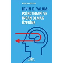 Irvin D. Yalom: Psikoterapi ve Insan Olmak Üzerine