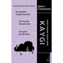 Kaygı: Kendi Kendine Terapi Serisi