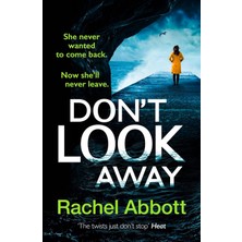 Don't Look Away: The Pulse-Pounding New Thriller From The Queen Of The Page Turner