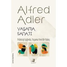 Yaşama Sanatı: Psikoloji Işığında, Yaşama Yeni Bir Bakış
