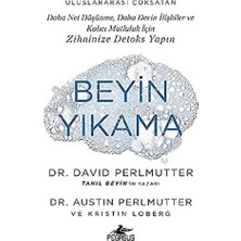 Beyin Yıkama: Daha Net Düşünme, Daha Derin Ilişkiler ve Kalıcı Mutluluk Için Zihninize Detoks Yapın