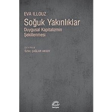 Soğuk Yakınlıklar: Duygusal Kapitalizmin Şekillenmesi
