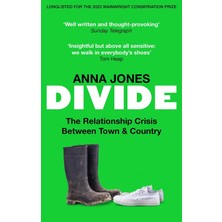 Divide: The Relationship Crisis Between Town And Country: Longlisted For The 2022 Wainwright Prize For Writing On Conservatıon