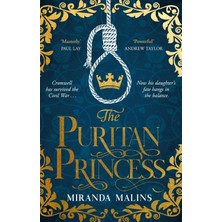 The Puritan Princess: The Stunning And Unforgettable Historical Novel Of Family, Politics And The Price Of Love In The Civil War