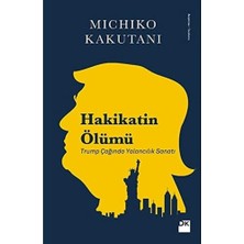 Hakikatın Ölümü: Trump Çağında Yalancılık Sanatı