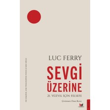 Sevgi Üzerine: 21. Yüzyıl Için Felsefe