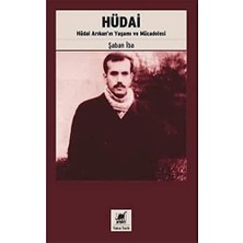 Hüdai: Hüdai Arıkan’ın Yaşamı ve Mücadelesi