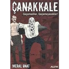 Çanakkale: Geçemediler, Geçemeyecekler!