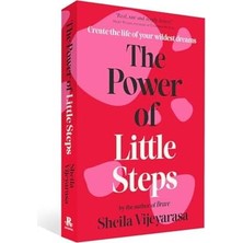 The Power Of Little Steps: Create The Life Of Your Wildest Dreams